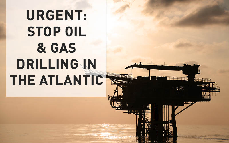 Stop oil and gas drilling
