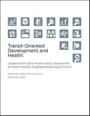 Transit-Oriented Development and Health: Update to the 2013 Health Impact Assessment to Inform Healthy Neighborhoods Equity Fund II