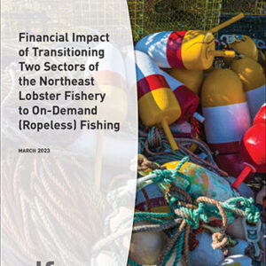 Report Cover: Financial Impact of Transitioning Two Sectors of the Northeast Lobster Fishery to On-Demand (Ropeless) Fishing