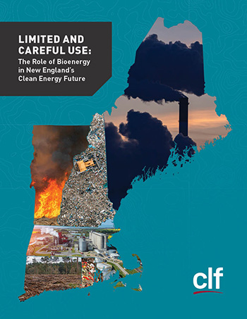 Limited and Careful Use: The Role of Bioenergy in New England's CleaN Energy Future