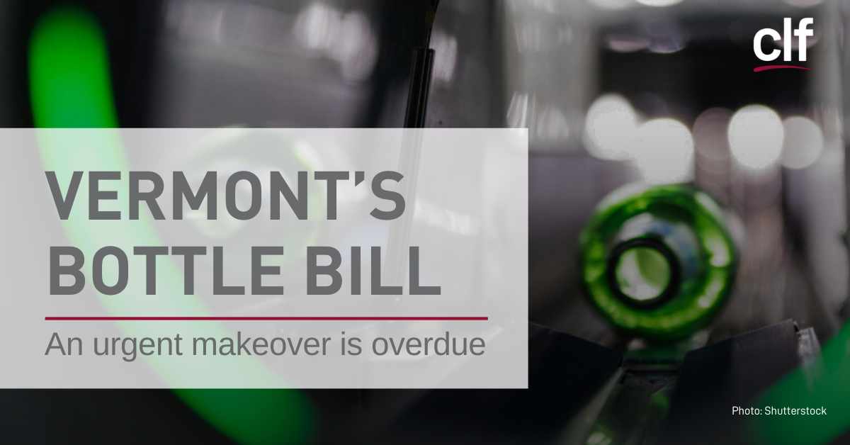 Vermont Bottle Bill An Urgent Makeover Is Overdue